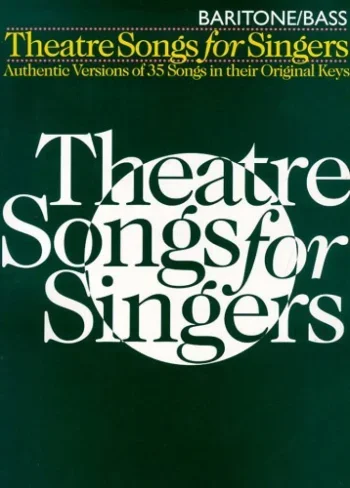 Theatre Songs For Singers: Baritone Bass: Vocal