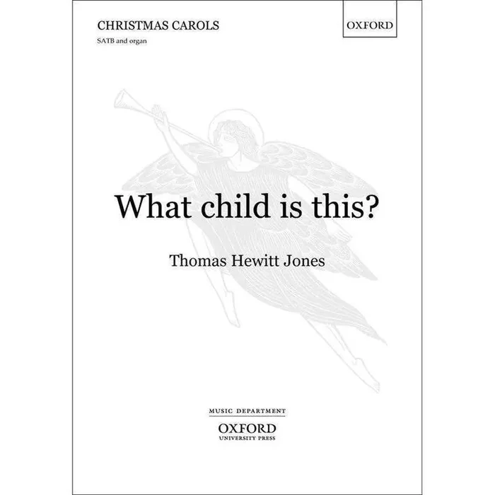 Thomas Hewitt Jones What Child is This? (SATB and Organ)