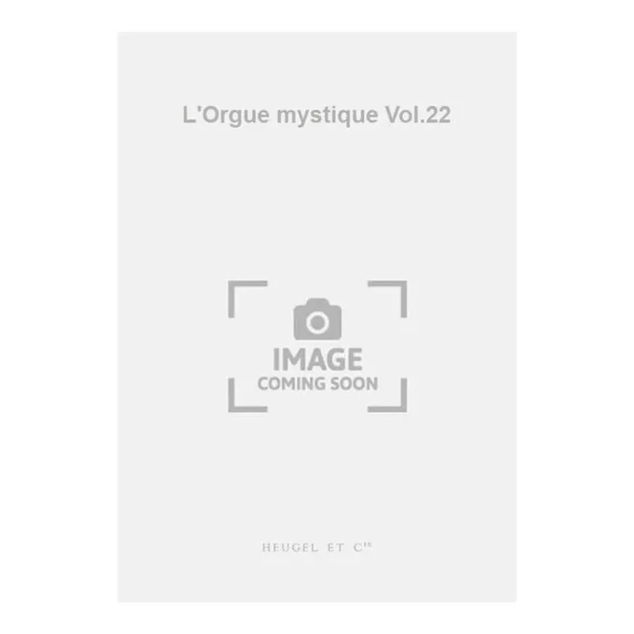 Tournemire, Charles – L’Orgue mystique Vol.22