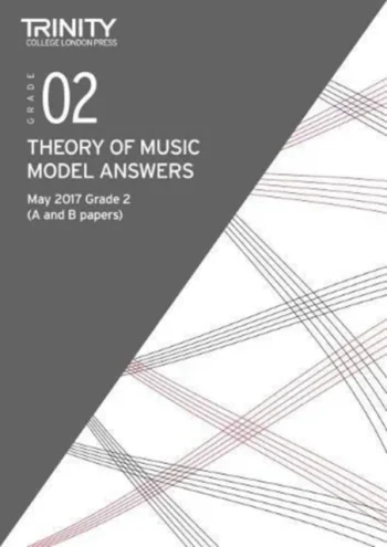 Trinity College London Theory Of Music Model Answers (May 2017) Grade 2
