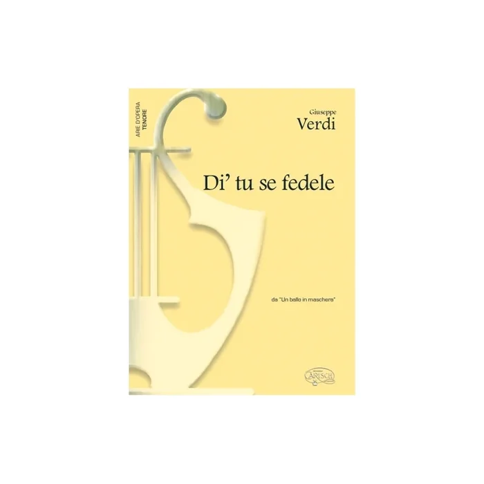 Verdi, Giuseppe – Di? tu se fedele, da Un Ballo in Maschera