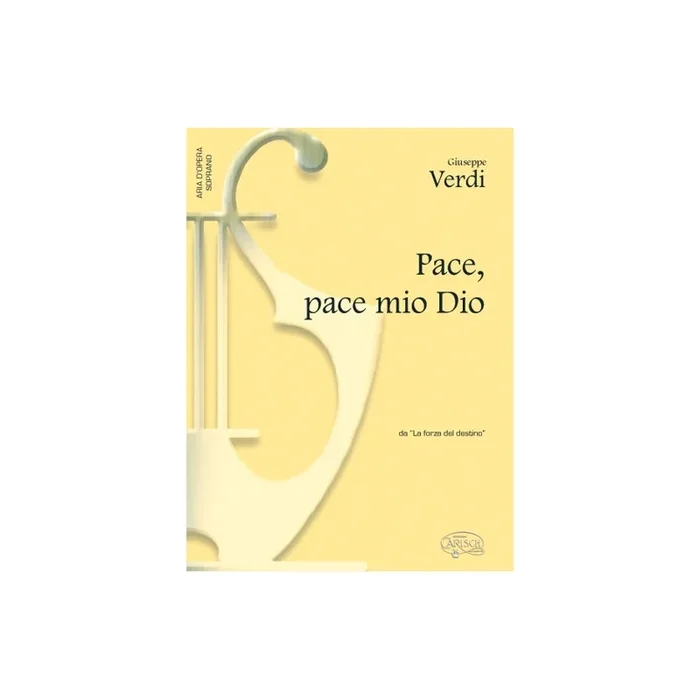 Verdi, Giuseppe – Pace, pace mio Dio, da La Forza del Destino