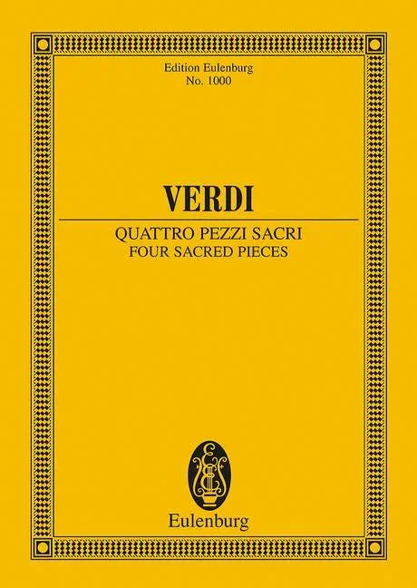 Verdi, Giuseppe Fortunino Francesco : Verdi, Giuseppe Fortunino Francesco : Four Sacred Pieces, – I: Mixed Choir – II: Choir and Orchestr