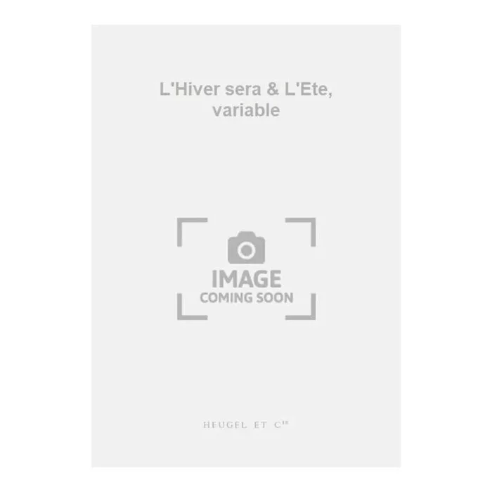 Villiers, Pierre de – L’Hiver sera & L’Ete, variable