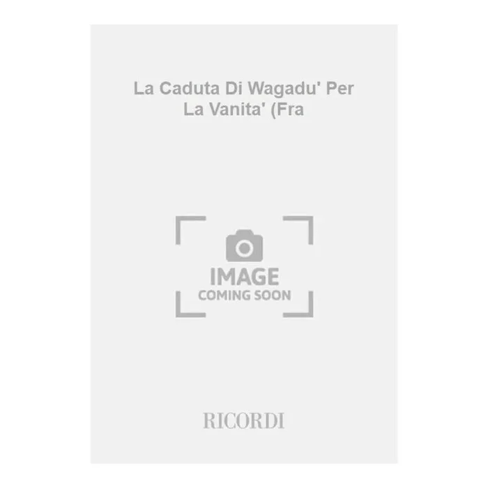 Vogel, W. – La Caduta Di Wagadu’ Per La Vanita’ (Fra