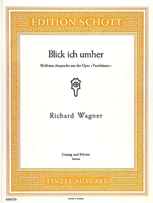 Wagner, Richard : Wagner, Richard : Blick’ ich umher, aus “Tannhäuser” – Baritone and Piano – Schott Digital