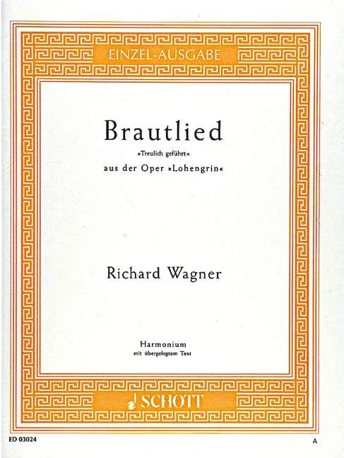 Wagner, Richard : Wagner, Richard : Bridal Chorus, “Treulich geführt” from the opera “Lohengrin” – harmonium (with Te