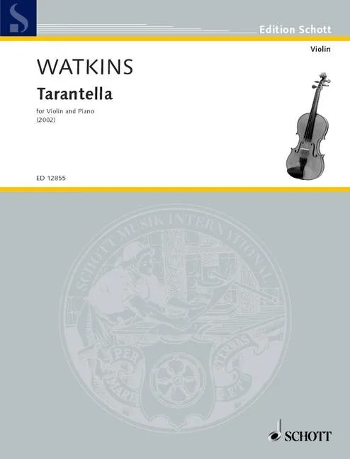 Watkins, Huw : Watkins, Huw : Tarantella, for violin and piano – violin and piano – Schott Digital