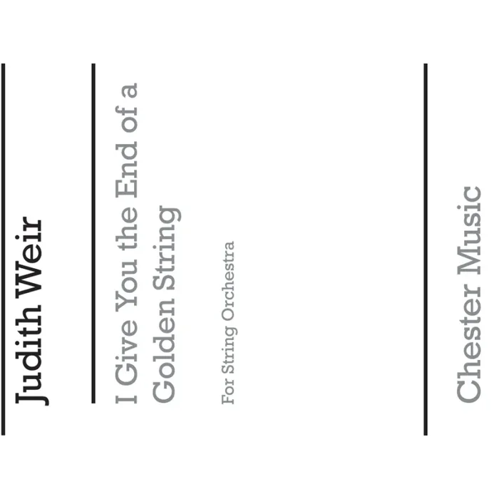 Weir, Judith – I Give You The End Of A Golden String