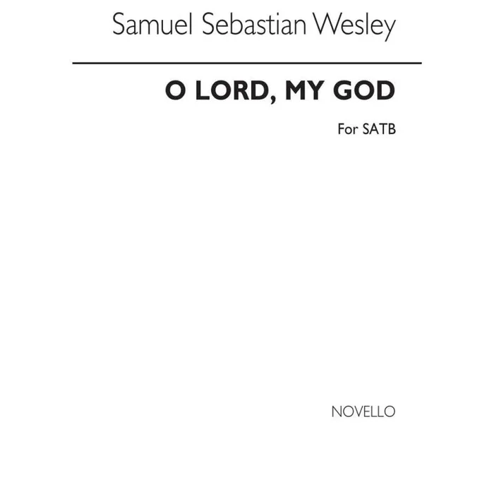 Wesley, Samuel – O Lord My God