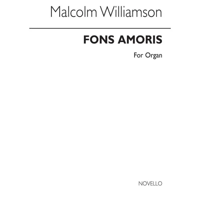 Williamson, Malcolm – Fons Amoris for Organ