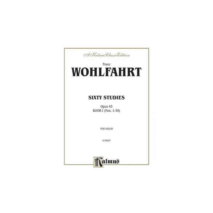 Wohlfahrt, Karl Adrian – Sixty Studies, Op. 45, Volume I (Nos. 1-30)