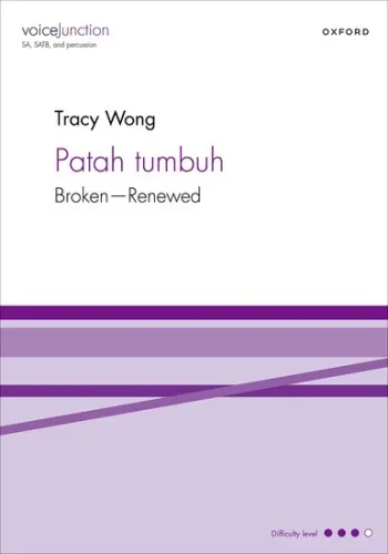 Wong : Patah Tumbuh For SA, SATB, And Percussion (OUP)