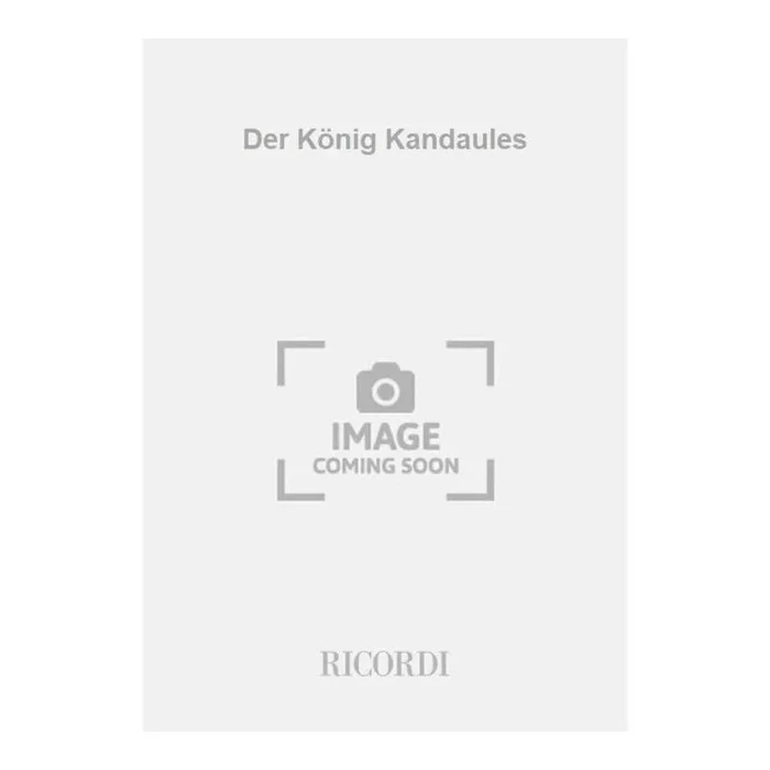 Zemlinsky, Alexander – Der König Kandaules