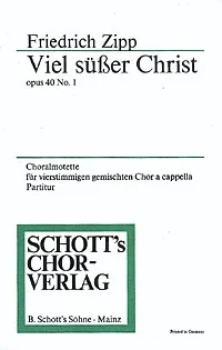 Zipp, Friedrich : Zipp, Friedrich : Zwei geistliche Choralmotetten, 1. Viel süßer Christ – Morgen-Motette – mixed ch
